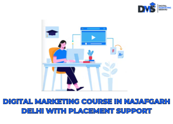 Digital Marketing Course in Najafgarh Delhi With Placement Support
