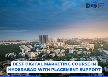 Best Digital Marketing Course in Hyderabad with Placement Support