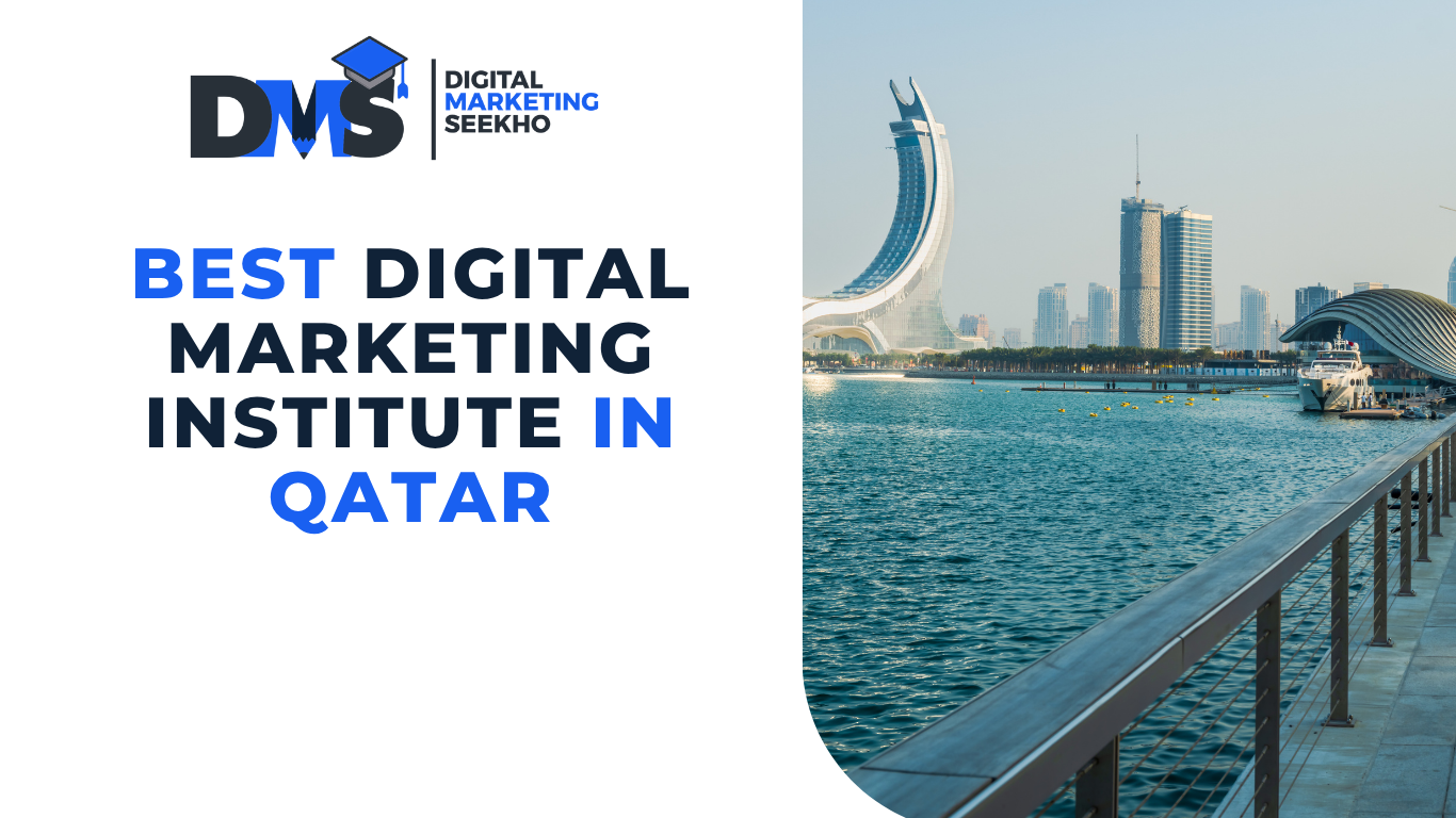 Why Digital Marketing Seekho is the Best Digital Marketing Institute in Qatar ?