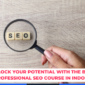 Unlock Your Potential with the Best Professional SEO Course in Indore 85x85